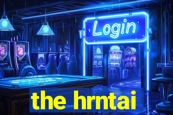 the hrntai